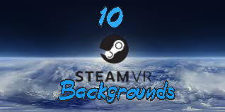 10 SteamVR backgrounds for SteamVR