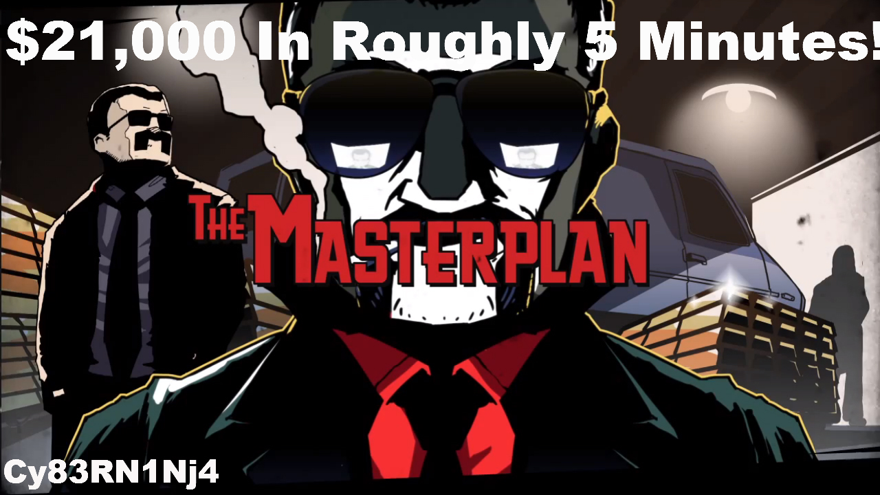 $21,000 In Roughly 5 Minutes for The Masterplan