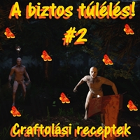 A biztos túlélés! #2 +Craftolási receptek for The Forest