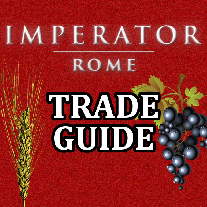 A guide to Commerce, trade goods and trade routes in Imperator Rome for Imperator: Rome