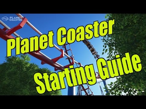 A Quick Guide for new Players/Park Creators for Planet Coaster