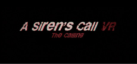 A Siren's Call VR: The Calling