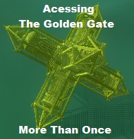 Accessing The Golden Gate More Than Once for Everything