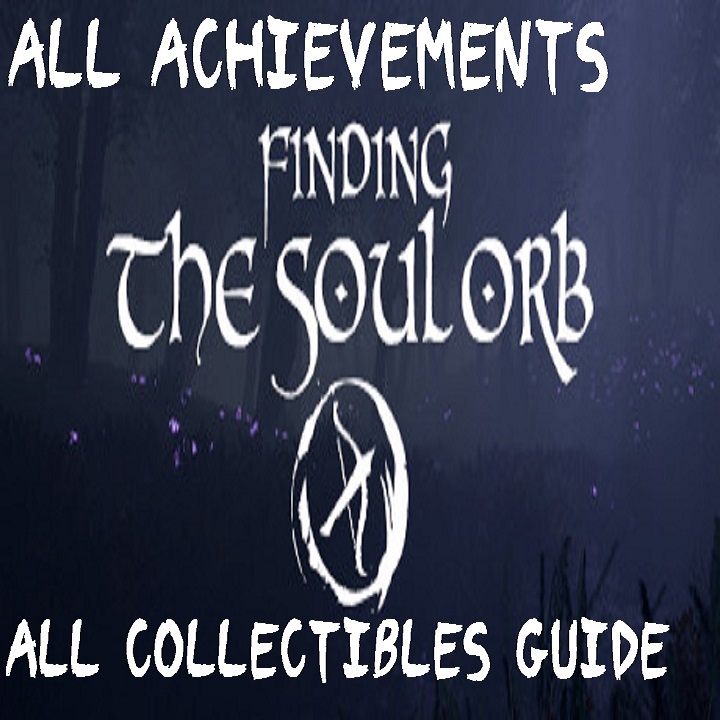 Achievement and Collectible Guide for Finding the Soul Orb for Finding the Soul Orb