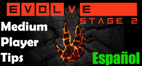 [Actualizado:31/7/16] Tacticas para jugar como Monstruo y Cazador for Evolve Stage 2