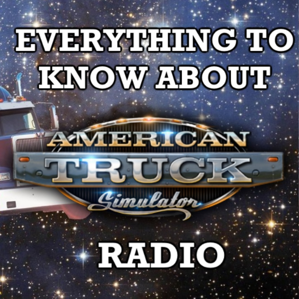 Adding custom songs and radio stations - Everything you need to know for American Truck Simulator