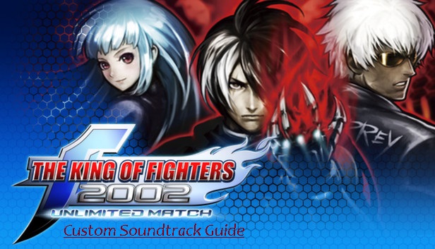 Adicione às suas própias musicas no KOF02 UM (Rollback Netcode ver.) for THE KING OF FIGHTERS 2002 UNLIMITED MATCH