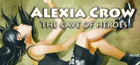 Alexia Crow and the Cave of Heroes