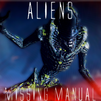 Aliens: Colonial Marines: The missing manual for Aliens: Colonial Marines