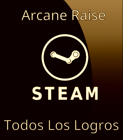 ARCANE RAISE (Todos los logros) for - Arcane Raise -