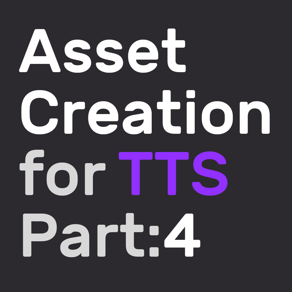 Asset Creation Part 4 - File Management for Tabletop Simulator