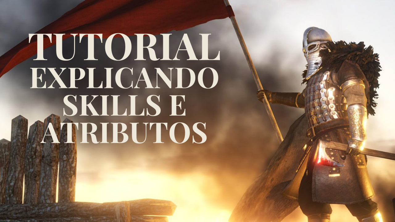 Atributos e Skills explicadas | Mount & Blade 2 Bannerlord | Dica Guia Tutorial Português PTBR for Mount & Blade II: Bannerlord