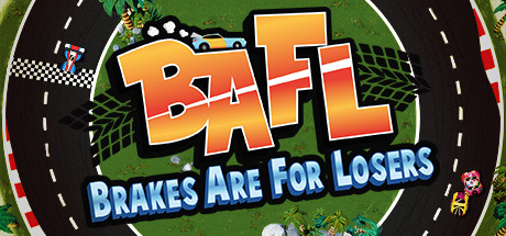 BAFL - Brakes Are For Losers