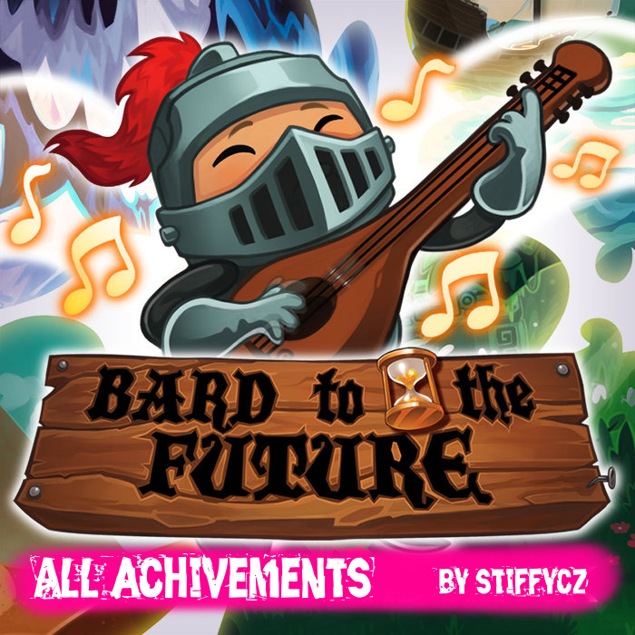 Bard to the Future - Achievements Guide (CZ/EN) for Bard to the Future