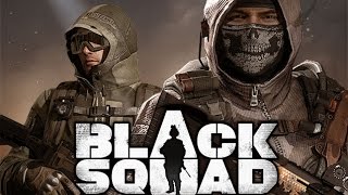 Basic guide [newcomers..] Black Squad for Black Squad