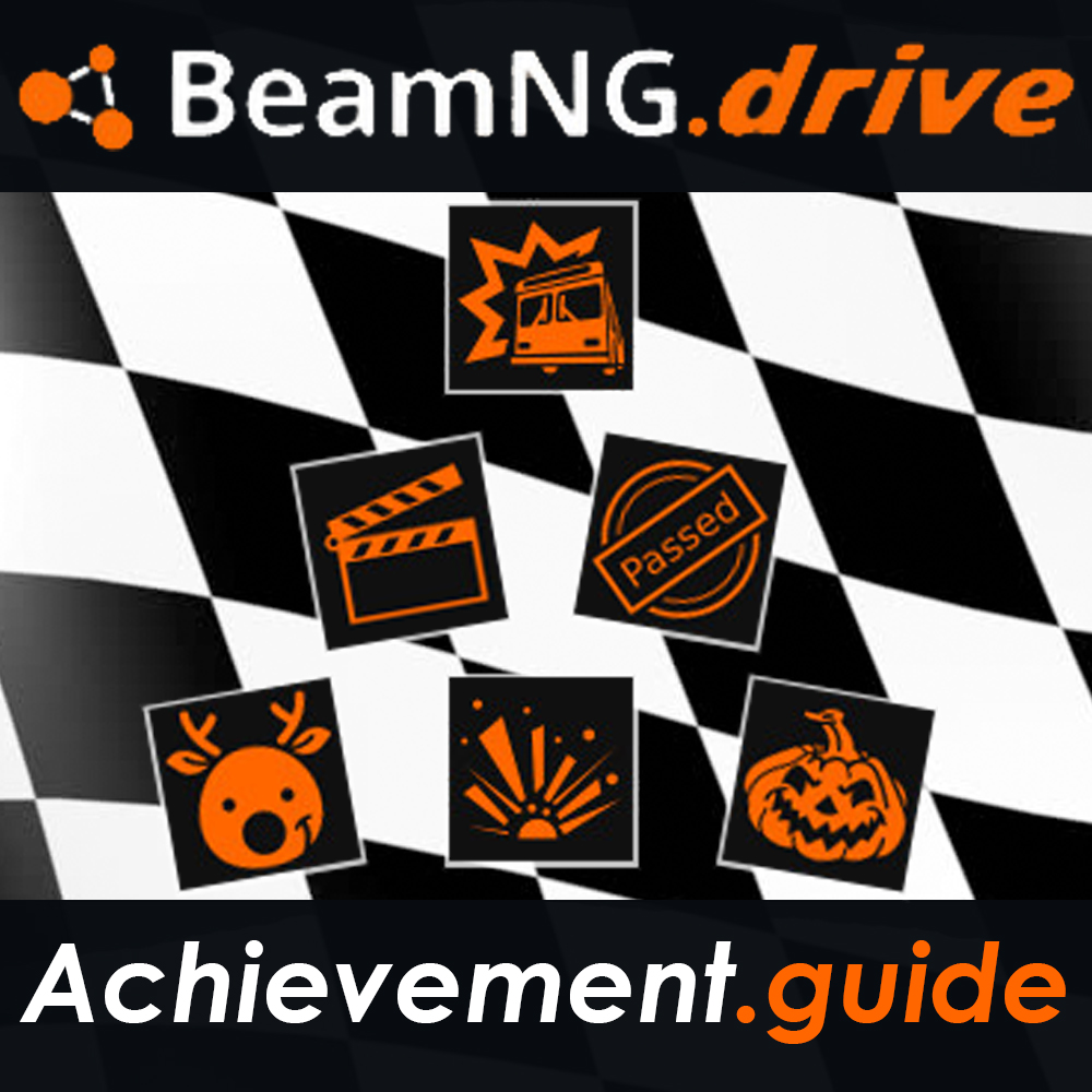 BeamNG.drive: Achievement.Guide (WIP) Achievement 2021-Updated for BeamNG.drive