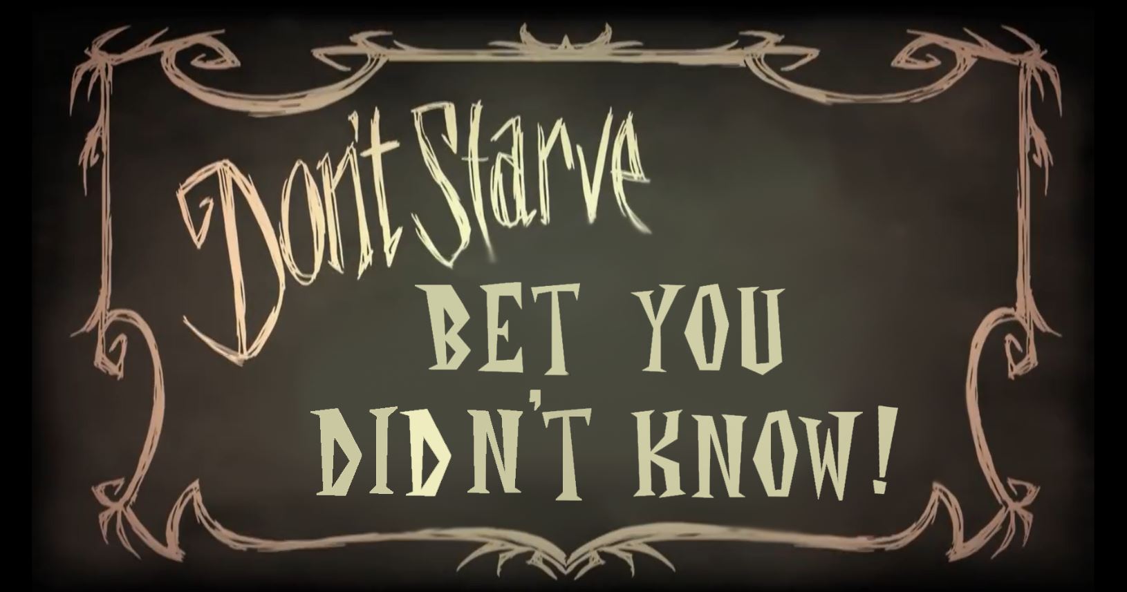 Bet You Did Not Know! (Tips, Tricks, Glitches and Random Facts) for Don't Starve