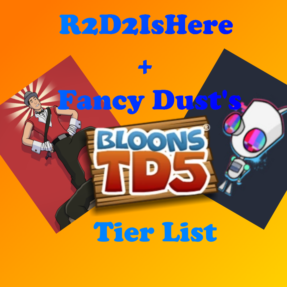 BTD Tier List for Bloons TD5