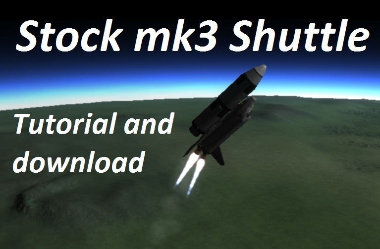 Building a mk3 Stock Space Shuttle for Kerbal Space Program