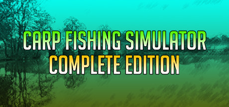 Carp Fishing Simulator: Complete Edition