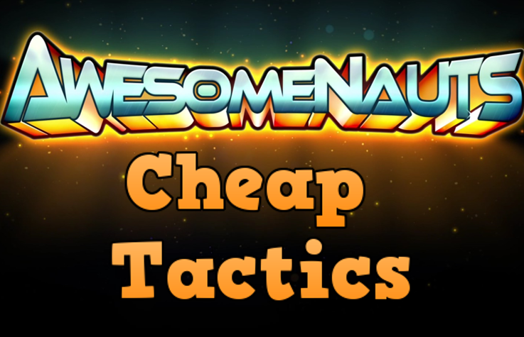 Cheap Tactics [CONTEST] for Awesomenauts