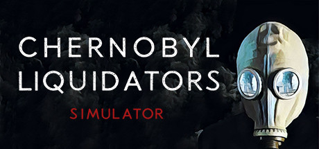 Chernobyl Liquidators Simulator