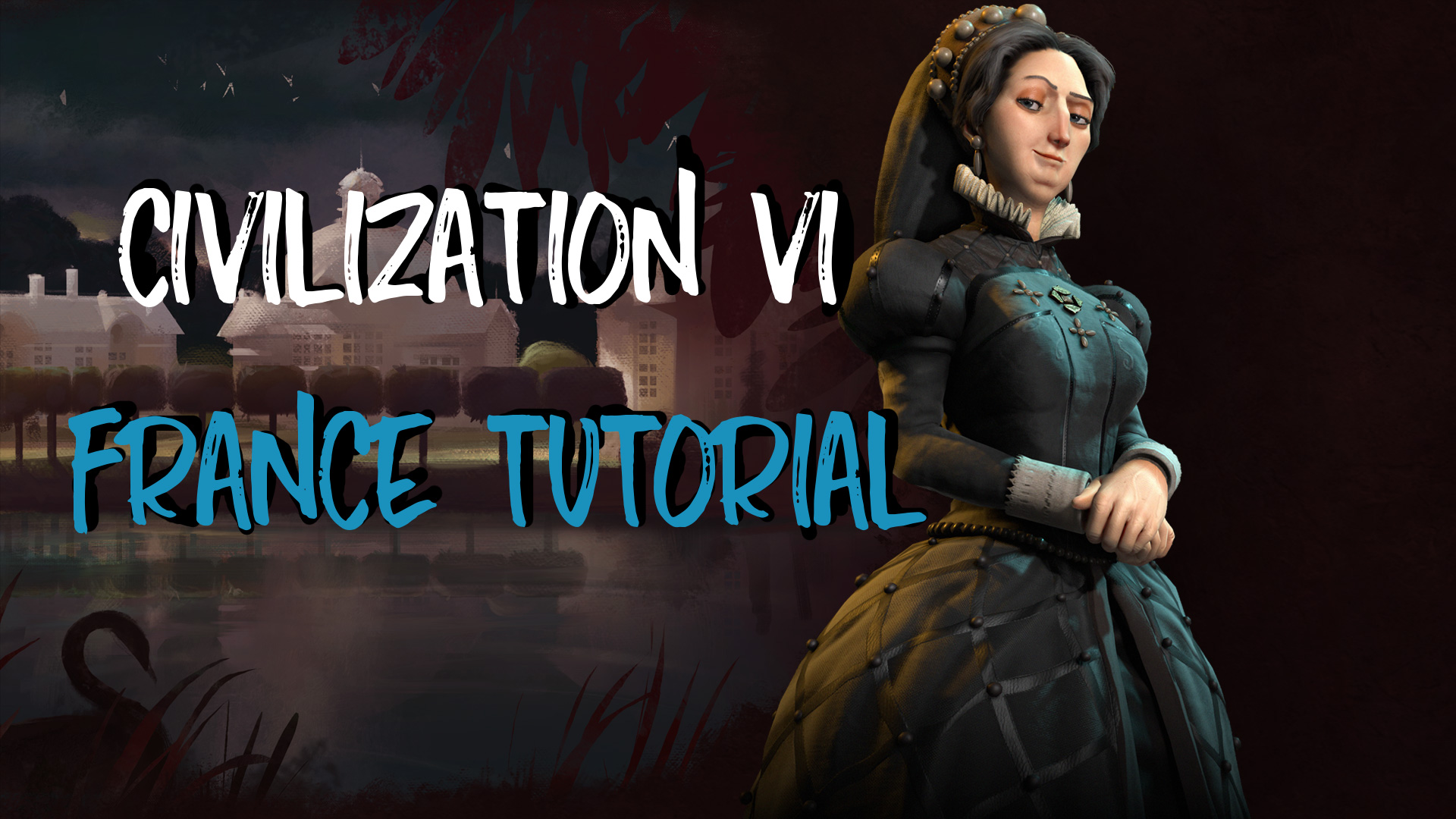 Civ Overview - France for Sid Meier's Civilization VI