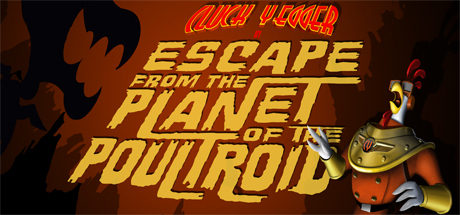 Cluck Yegger in Escape From The Planet of The Poultroid