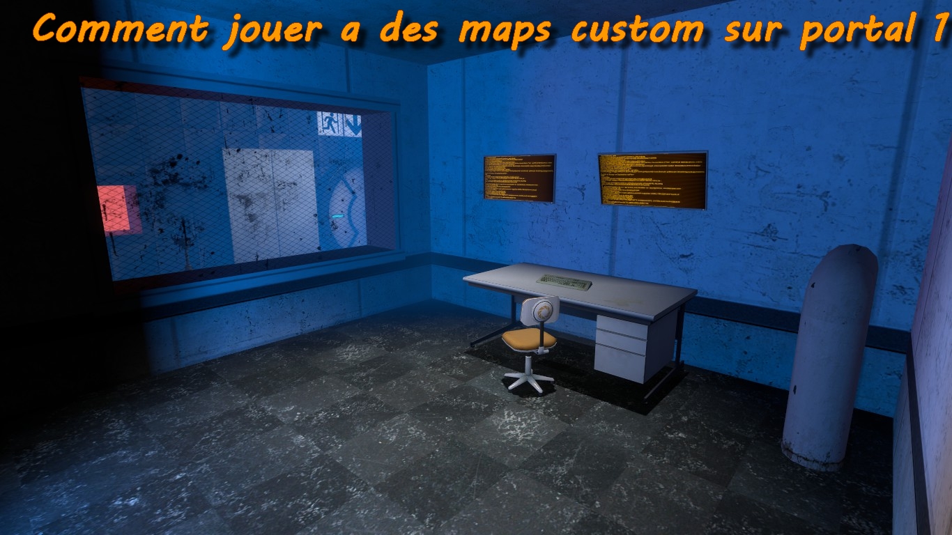 Comment jouer a des maps custom sur portal 1 ? for Portal