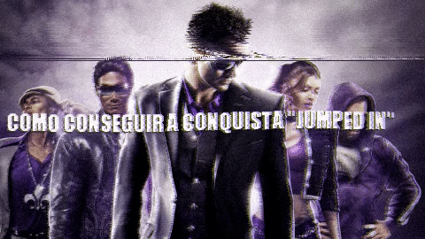 como conseguir a conquista ''jumped in'' hoje em dia for Saints Row: The Third