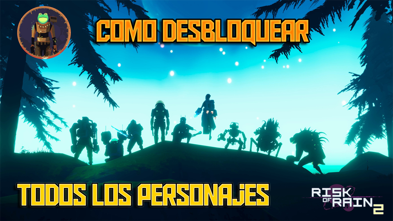Como desbloquear a todos los personajes for Risk of Rain 2