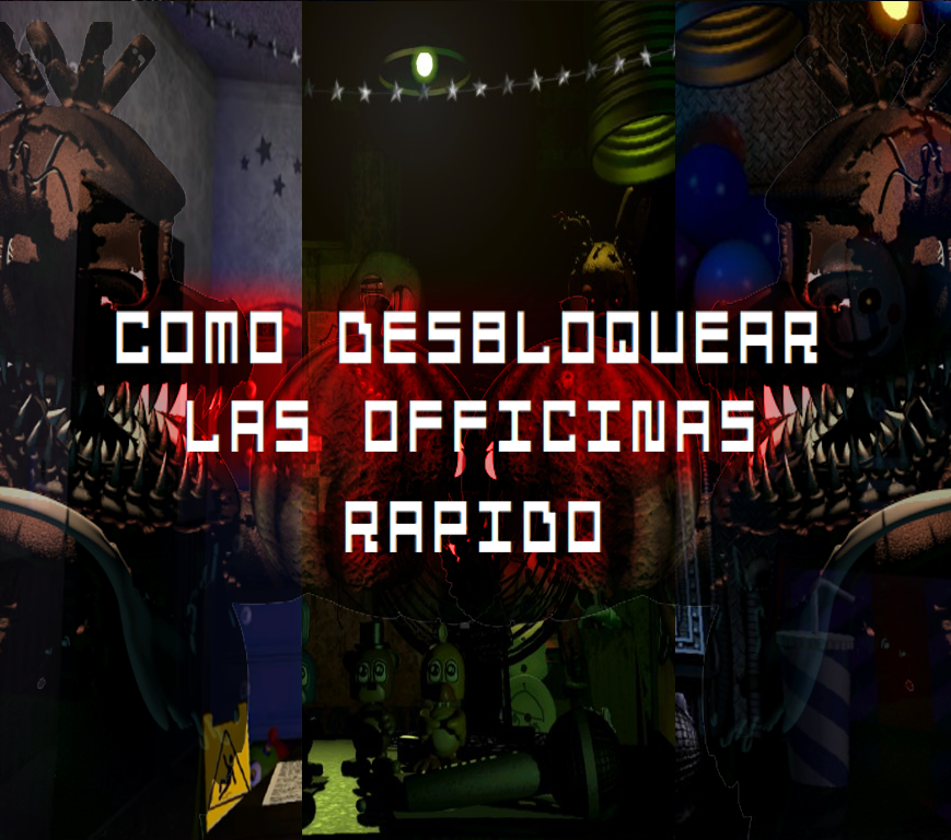 Como Desbloquear las Officinas rapido (Sin Editar El Puntaje) - En Español for Ultimate Custom Night