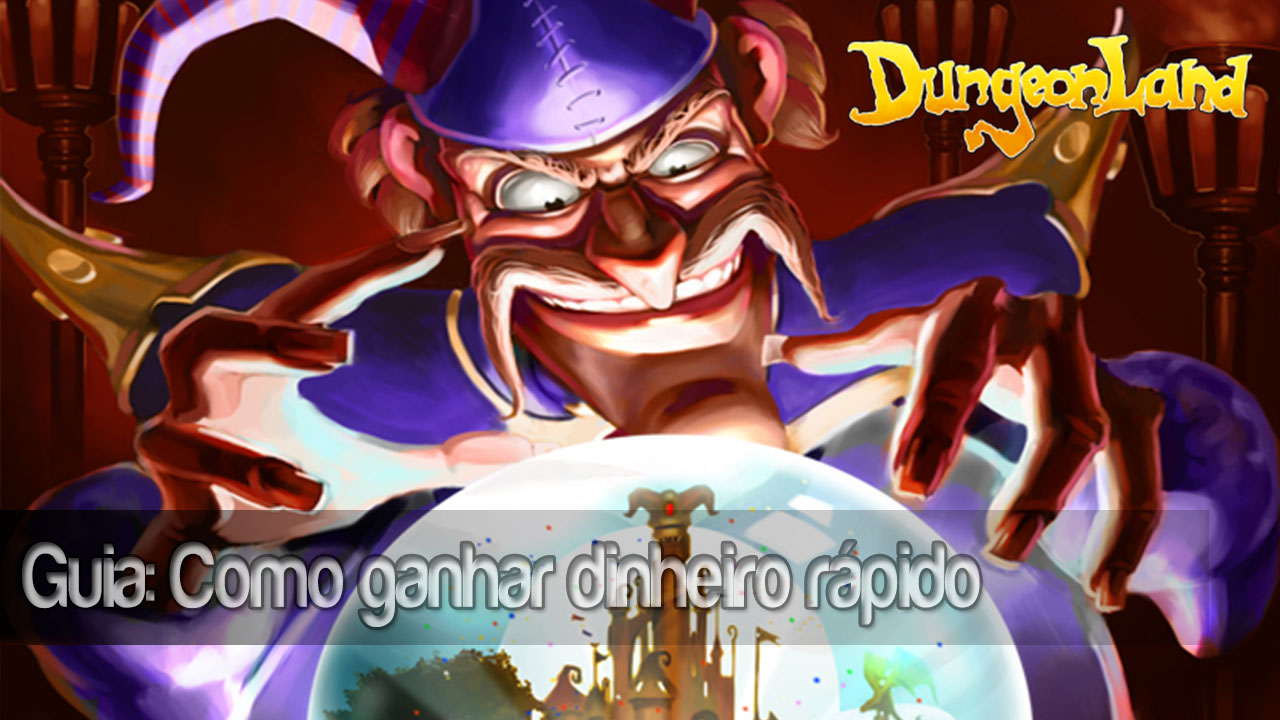 Como ganhar dinheiro rápido for Dungeonland