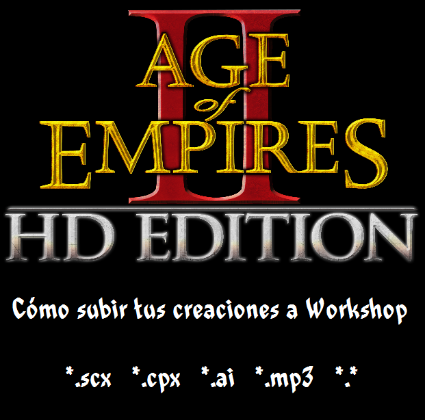 Cómo subir y/o actualizar tus creaciones a Workshop for Age of Empires II (2013)