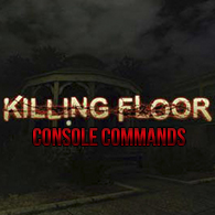 Console Commands (Complete) for Killing Floor