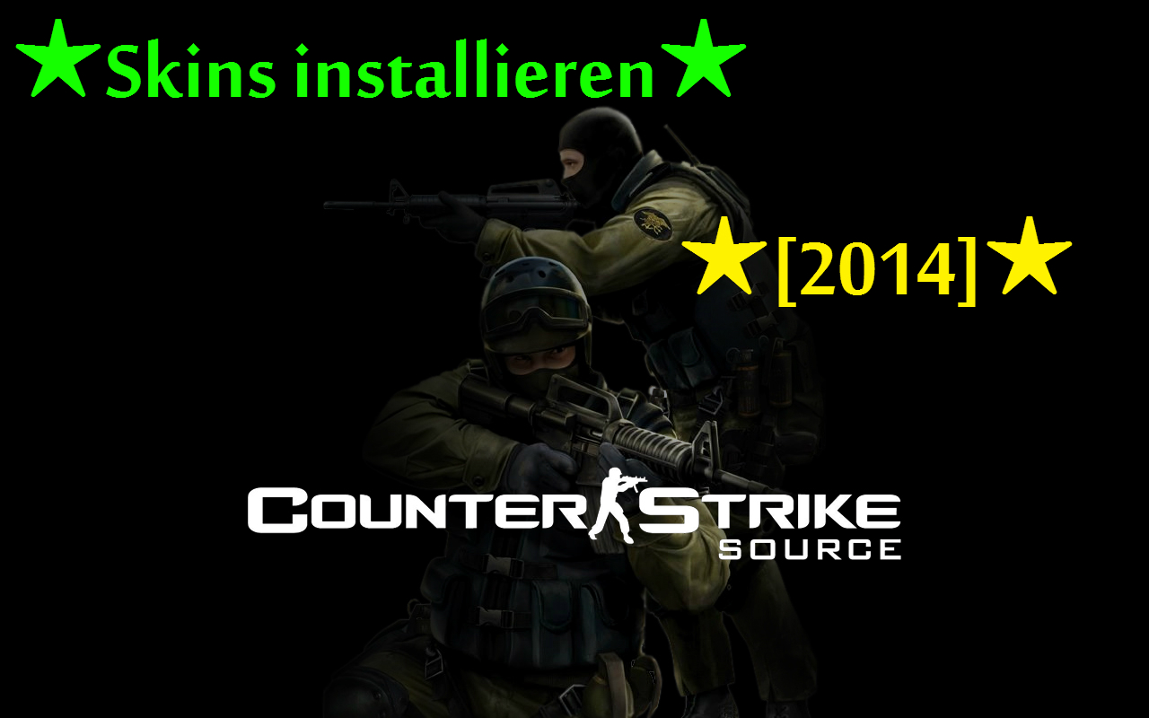 Counter Strike: Source - Wie man Skins installiert/How to install skins -2014- for Counter-Strike: Source