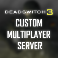 Custom Multiplayer Server Guide for Deadswitch 3