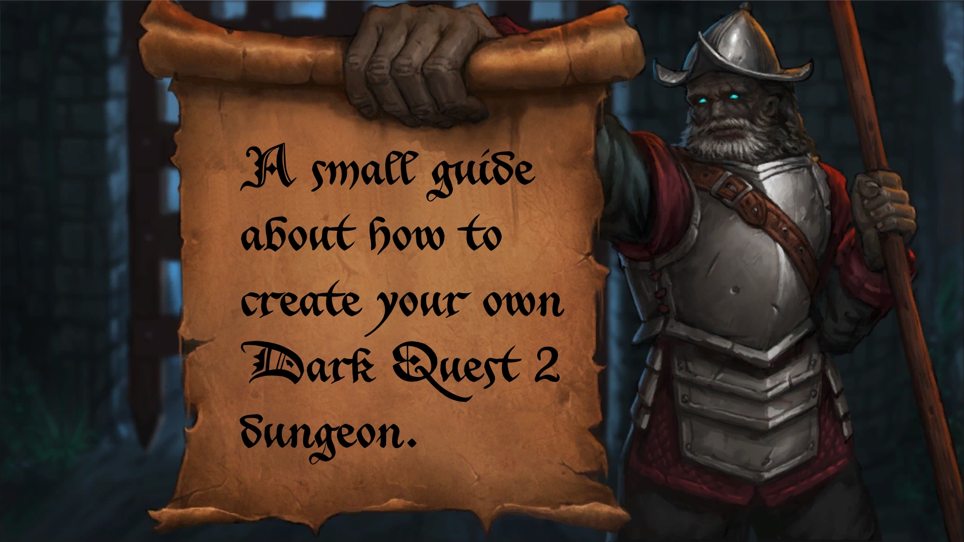 Dark Quest 2: Tutorial guide for the Editor for Dark Quest 2