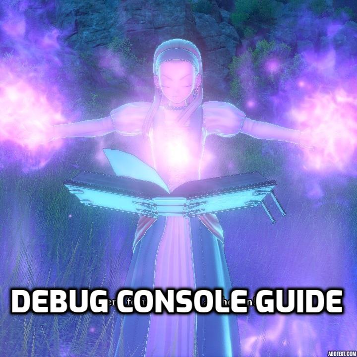 Debug Console and Commands Guide (WIP) for DRAGON QUEST XI S: Echoes of an Elusive Age – Definitive Edition