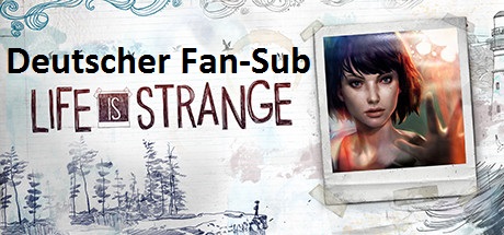 Deutscher Fan-Sub - Life is Strange - Episode 1 for Life is Strange™