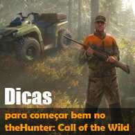 Dicas para começar bem no theHunter: Call of the Wild for theHunter: Call of the Wild™