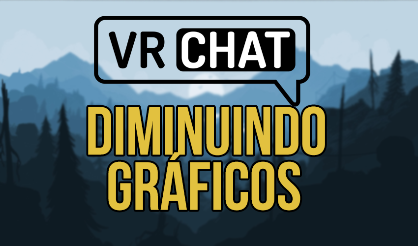 Diminuindo o LAG do VRChat for VRChat