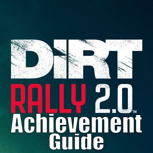 DiRT Rally 2.0 Achievement Guide for DiRT Rally 2.0