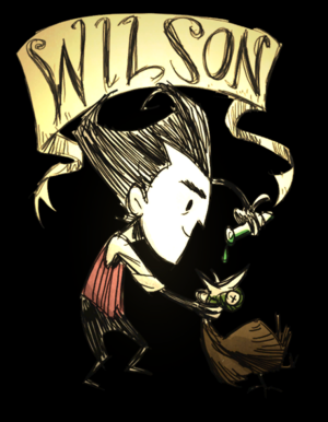 Don't Starve Guides: Wilson for Don't Starve
