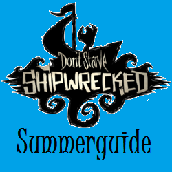 Don't Starve Shipwrecked: How to Survive Summer (Dry Season) for Don't Starve
