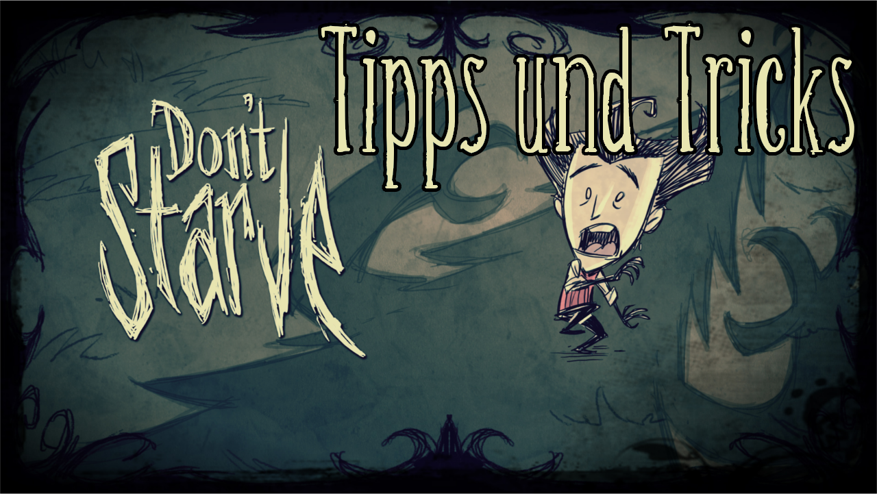 Don't Starve Tipps und Tricks (GER) for Don't Starve