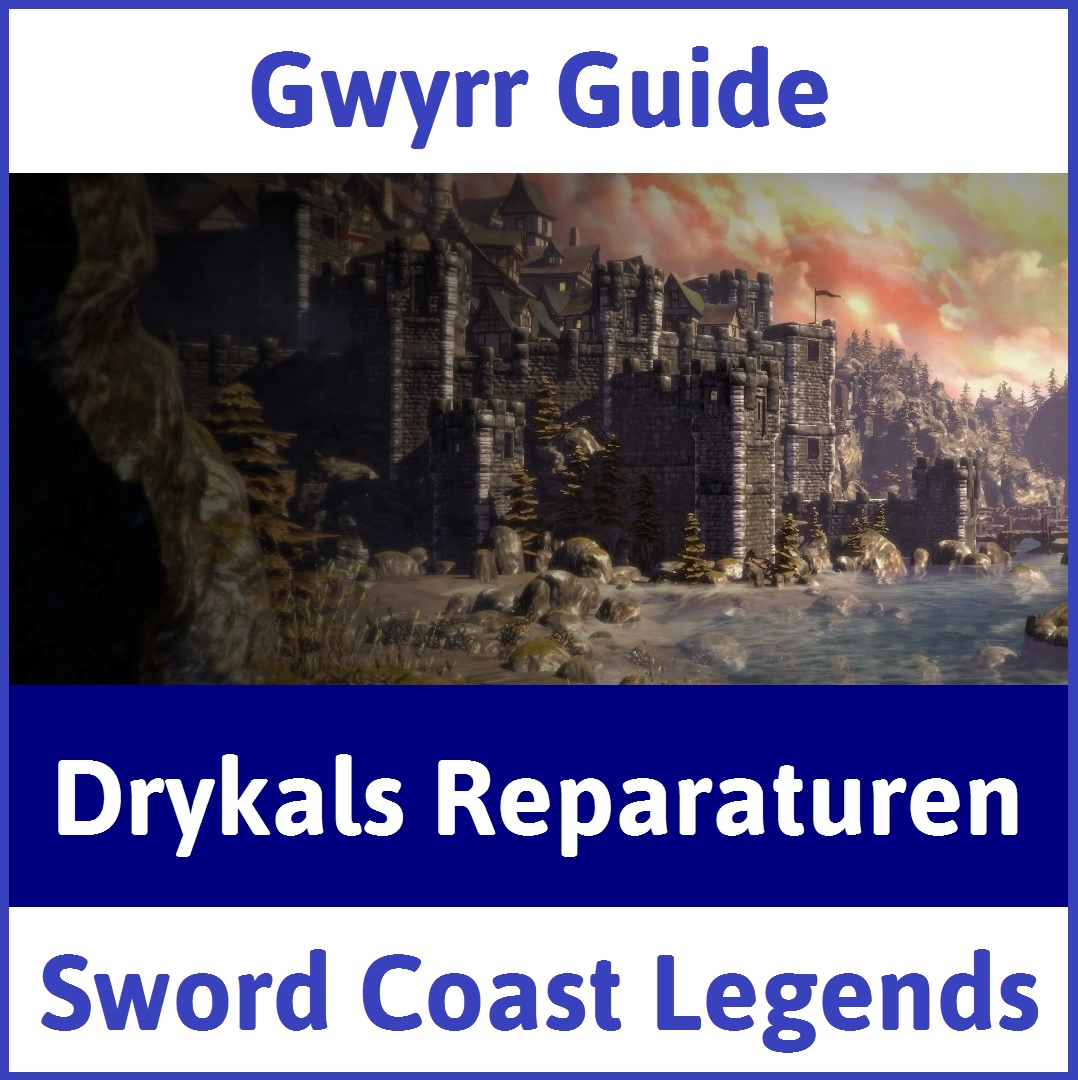 Drykals Reparaturen for Sword Coast Legends