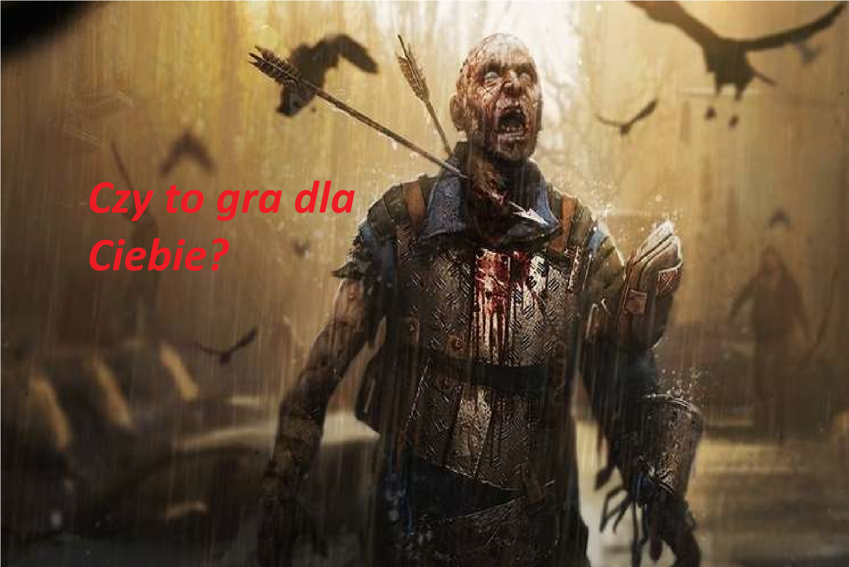 Dying Light - Czy to gra dla Ciebie? for Dying Light