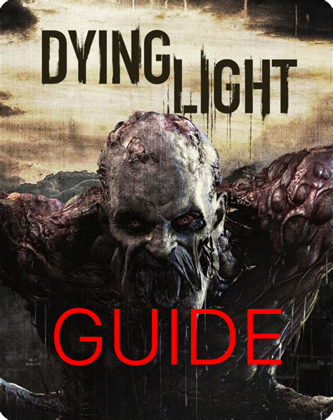 Dying Light Guide | A Full Beginner's Guide for Dying Light