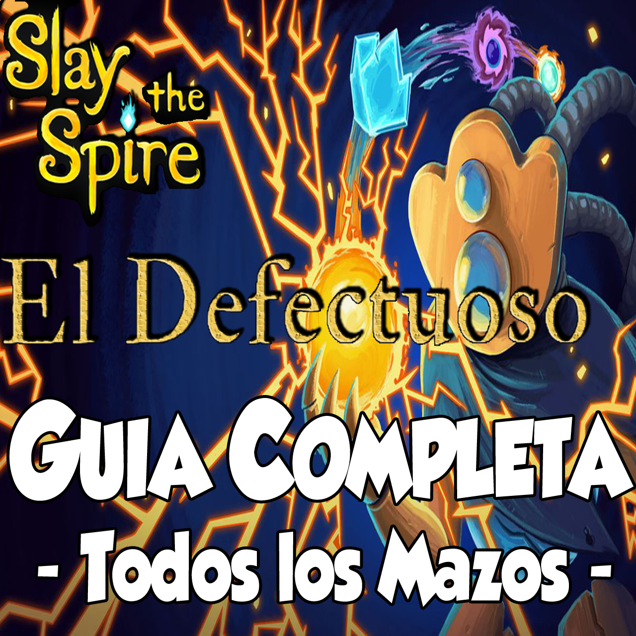 El Defectuoso - Mazos y Guía Completa for Slay the Spire